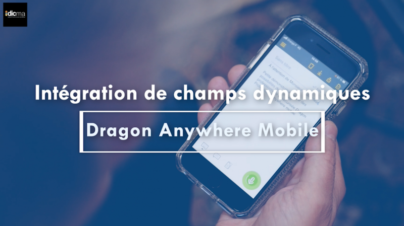 Dicma vous permet de dicter dans des champs variables avec Dragon à Alençon.